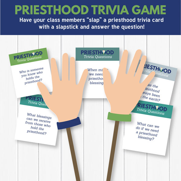 Primary 3 Lesson 9 - Priesthood Trivia Game