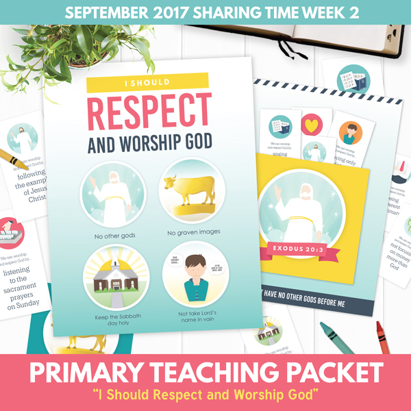 Primary Sharing Time 2017 I Should Respect And Worship God Primary Sharing Time 2017 I Should Respect And Worship God