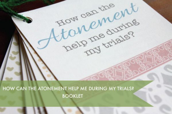 FLIPBOOK-How can the Atonement help me during my trials?
