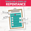 Great ways to teach the steps of repentance - Primary 3 Lesson 10