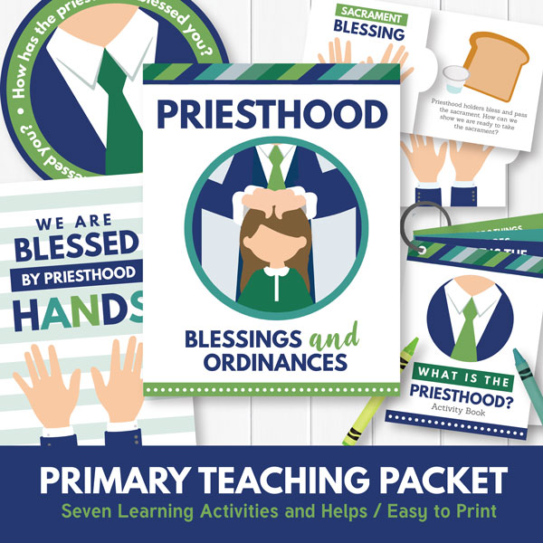 Primary 3 Lesson 9- Priesthood Blessings and Ordinances