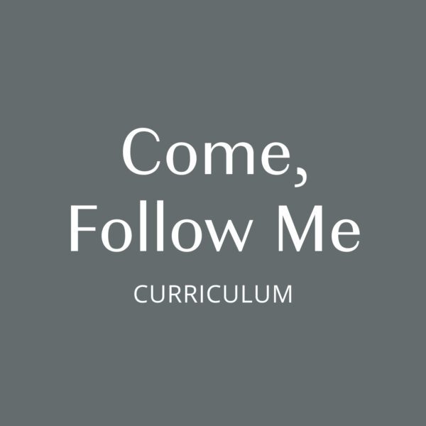 2024 Come Follow Me Curriculum